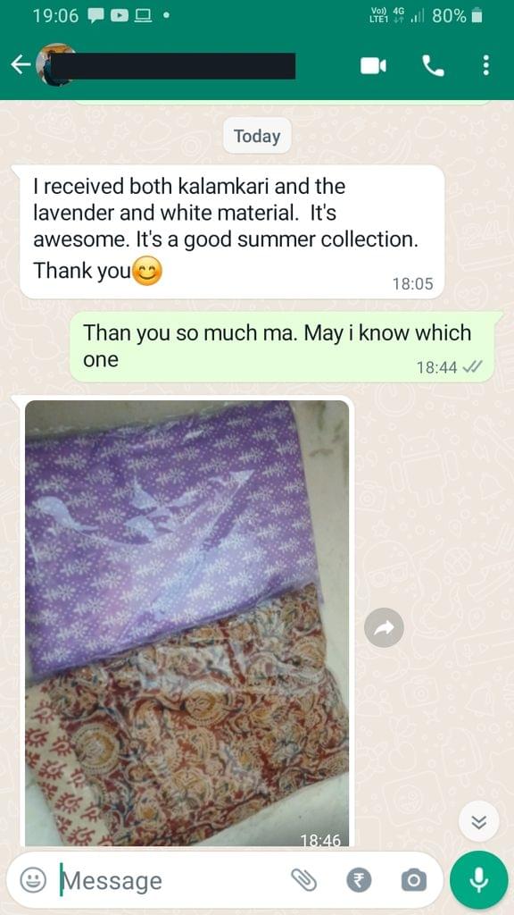 I received both kalamkari and the lavender and white material. it's awesome. it's a good summer collection. Thank you -Reviewed on 14th MAR 2023