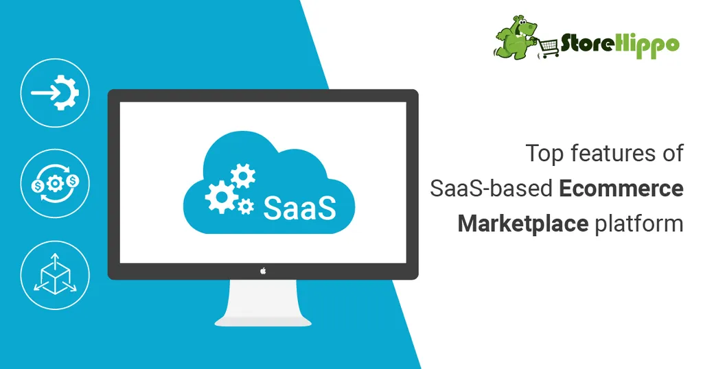 3 Must-have Features in your SaaS-based Ecommerce Marketplace Platform