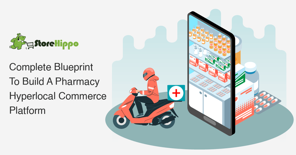 how-to-build-a-hyperlocal-commerce-platform-for-your-online-pharmacy-business