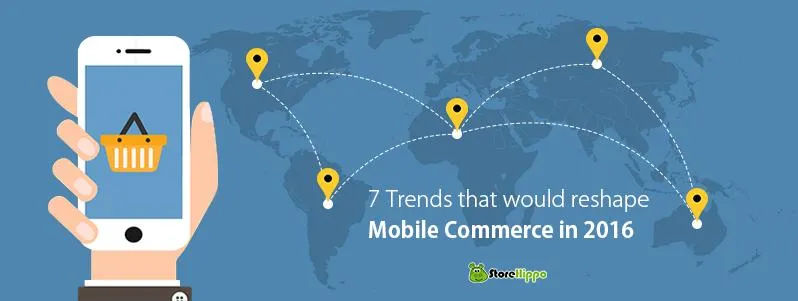 7-trends-that-would-reshape-mobile-commerce-in-2016