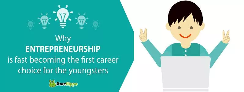Why Entrepreneurship is fast becoming the first career choice for the youngsters