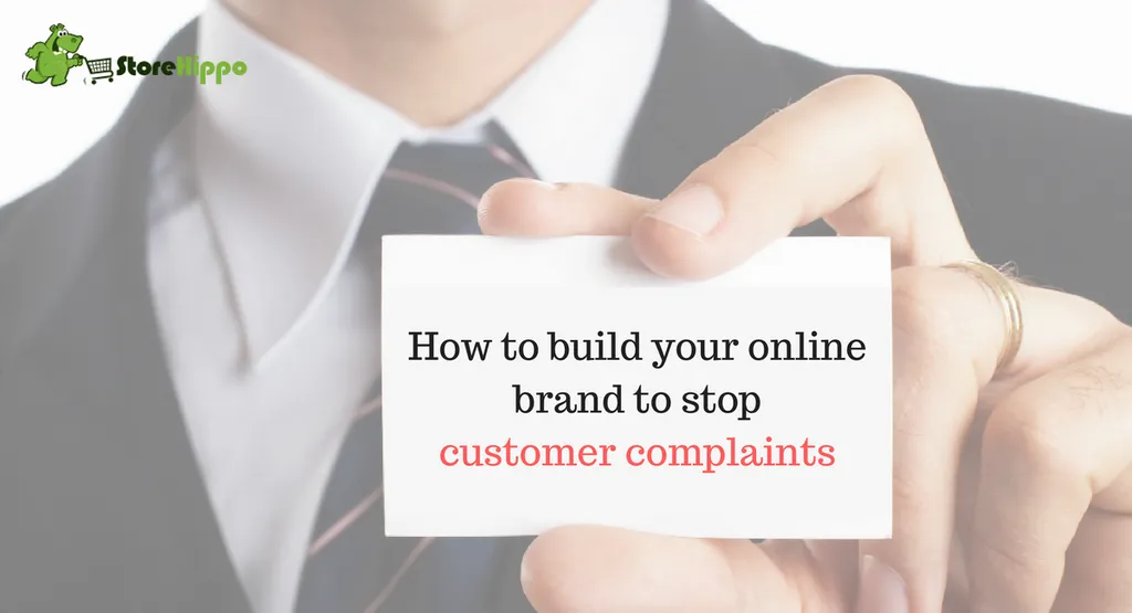 Tip #3 Prevent  Customer Complaints on your Online Store by Making Your Brand the Best