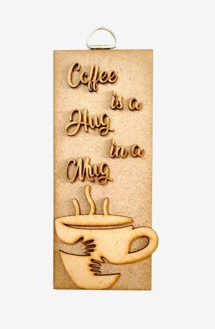 Brand Zero MDF Double Layered Fridge Magnet Design - Coffee Is A Hug In a Mug Design 1
