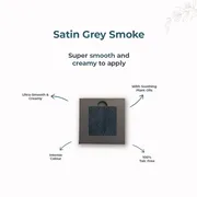 Eye Shadow Satin Grey Smoke 214 - 4.5gm