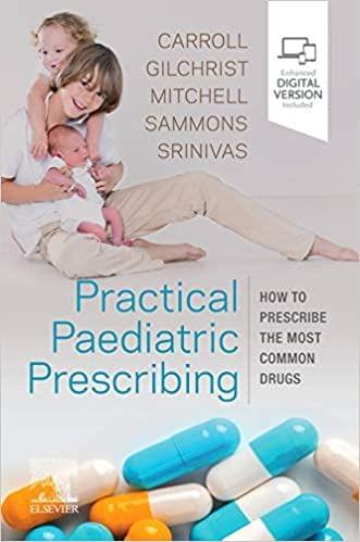 Practical Paediatric Prescribing: How to Prescribe the Most Common Drugs 2020 by Carroll