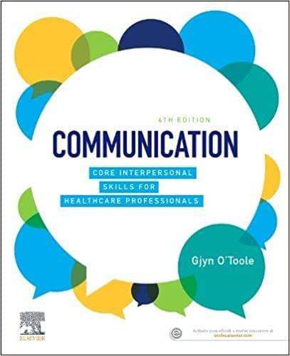 Communication: Core Interpersonal Skills for Healthcare Professionals 4th Edition 2020 by Gjyn O'Toole