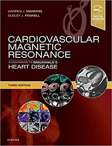 Cardiovascular Magnetic Resonance 3rd Edition 2018 by Warren J. Manning