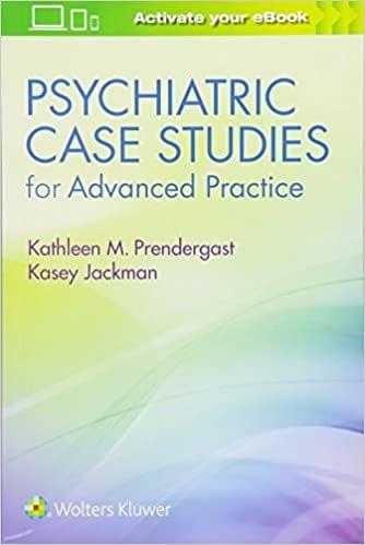 Psychiatric Case Studies for Advanced Practice 1st Edition 2018 by Kathleen Prendergast