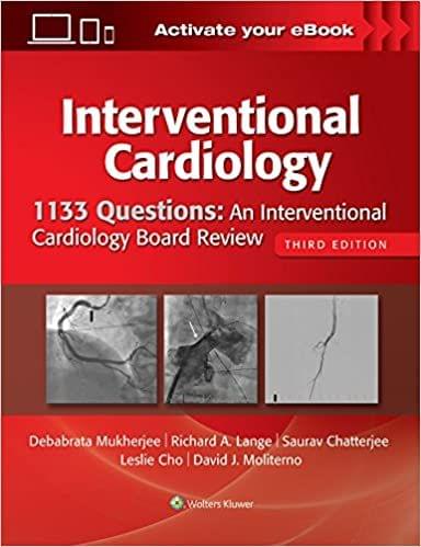 1133 Questions: An Interventional Cardiology Board Review 3rd Edition 2018 by Debabrata Mukherjee