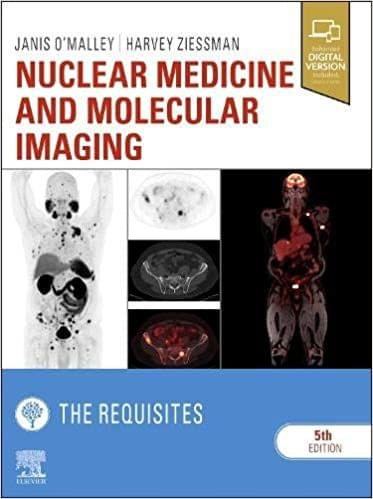 Nuclear Medicine and Molecular Imaging: The Requisites (Requisites in Radiology) 5th Edition 2021 by Janis P. O'Malley
