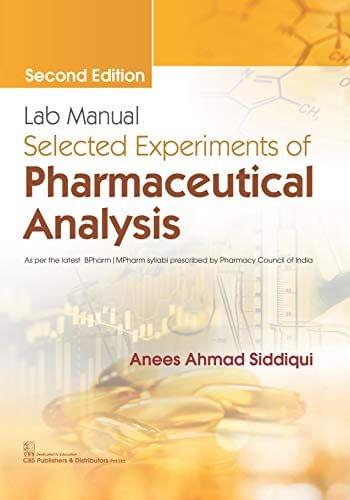 Lab Manual Selected Experiments of Pharmaceutical Analysis 2nd Edition 2020 by Anees Ahmad Siddiqui