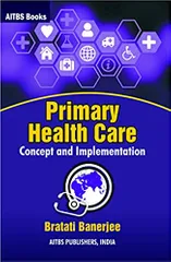 Primary Health Care (Concept and Implementation) 1st Edition 2018 by Bratati Banerjee