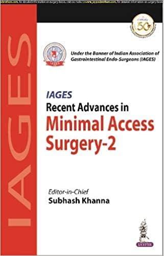 IAGES Recent Advances in Minimal Access Surgery - 2, 1st Edition 2020 By Subhash Khanna