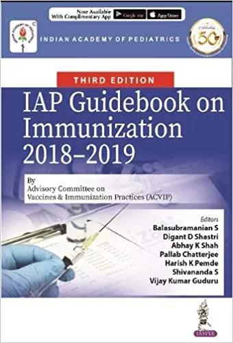 IAP Guidebook on Immunization (2018-2019) 3rd Edition 2020 by Balasubramanian S