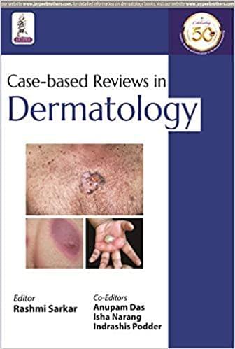 Case-based Reviews in Dermatology 1st Edition 2020 by Rashmi Sarkar