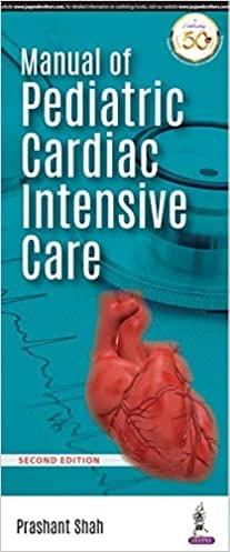 Manual of Pediatric Cardiac Intensive Care 2nd Edition 2020 by Prashant Shah