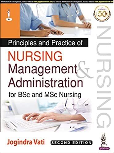 Principles and Practice of Nursing Management and Administration for BSc and MSc Nursing 2nd Edition 2020 by Jogindra Vati