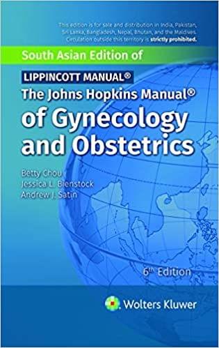 The Johns Hopkins Manual of Gynecology and Obstetrics 6th Edition 2020 by Andrew J. Satin Betty Chou