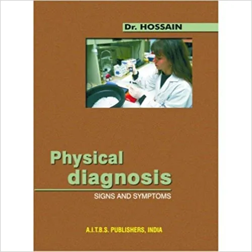 Physical Diagnosis Signs And Symptoms 1st Edition 2018 by Hossain D
