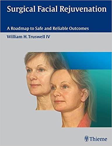 Surgical Facial Rejuvenation: A Roadmap to Safe and Reliable Outcomes 1st Edition 2009 by Truswell