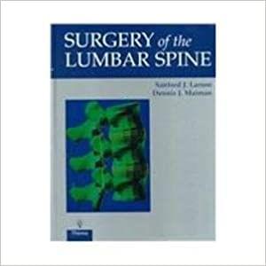 Surgery of the Lumbar Spine 1st Edition 2018 by Larson