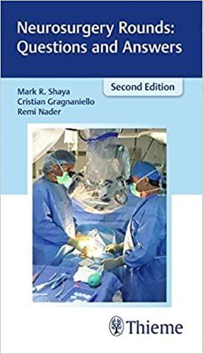 Neurosurgery Rounds: Questions and Answers 2nd Edition 2017 by Mark R. Shaya