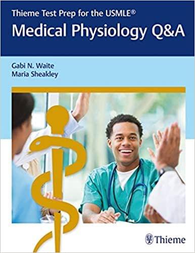 Medical Physiology Q&A Thieme Test Prep for the USMLE 1st Edition 2017 by Waite