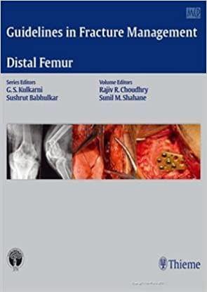 Guidelines in Fracture Management- Distal Femur 1st Edition 2017 by G.S Kulkarni