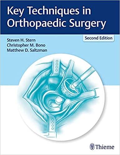 Key Techniques in Orthopaedic Surgery 2nd Edition 2018 by Steven H. Stern