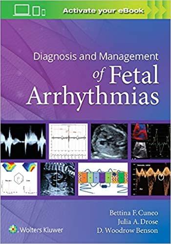 Diagnosis and Management of Fetal Arrhythmias 2021 by Bettina Cuneo