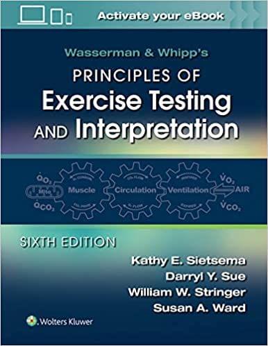Wasserman And Whipps Principles Of Exercise Testing And Interpretation 6th Edition 2020 by Kathy E. Sietsema