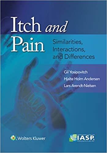 Itch and Pain: Similarities, Interactions, and Differences 2021 by Gil Yosipovitch
