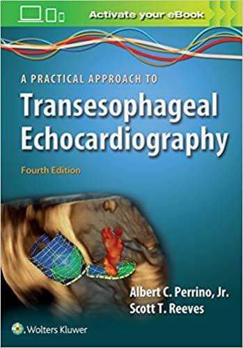 A Practical Approach To Transesophageal Echocardiography 4th Edition 2020 by Albert C. Perrino