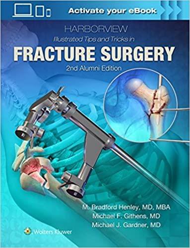 Harborview Illustrated Tips and Tricks In Fracture Surgery 2nd Edition 2019 by Henley M B