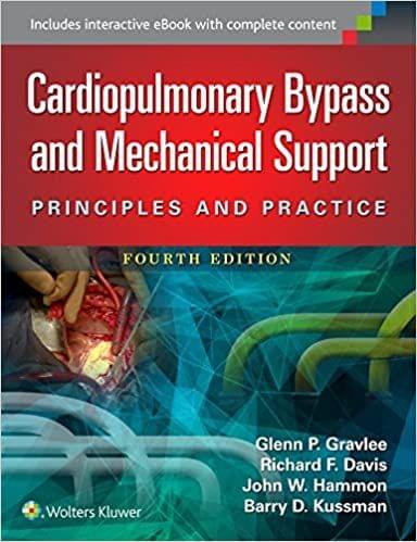 Cardiopulmonary Bypass And Mechanical Support Principles And Practice 4th Edition 2016 by Glenn P. Gravlee