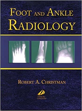 Foot And Ankle Radiology 2nd Edition 2015 by Robert A. Christman