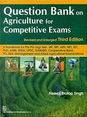 Question Bank on Agriculture for Competitive Exams: Revised & Enlarged 3rd Edition 2020 by Neeraj Pratap Singh