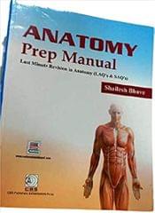 Anatomy Prep Manual: Last Minute Revision in Anatomy 2020 by Shailesh Bhave