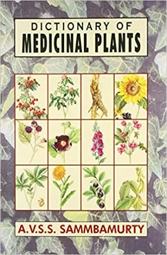 Dictionary of Medicinal Plants 2020 by A.V.S.S Sammbamurty