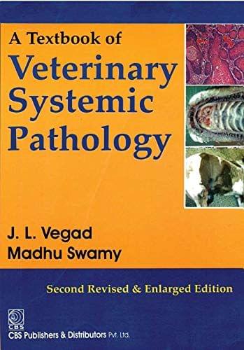 A Textbook of Veterinary Systemic Pathology 2020 by JL Vegad