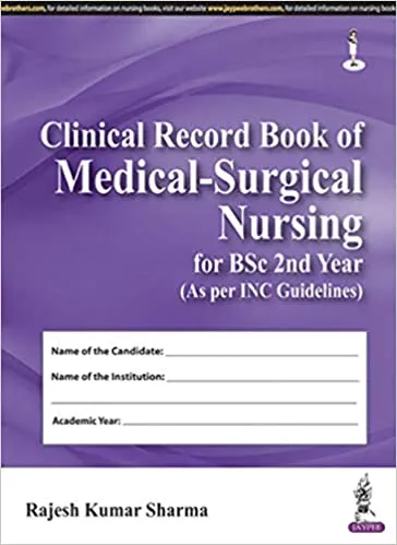 Clinical Record Book of Medical Surgical Nursing for bsc 2nd Year 2018 by Rajesh Sharma