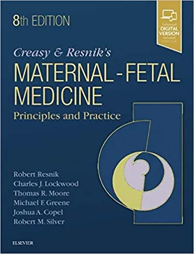 Creasy and Resnik's Maternal-Fetal Medicine Principles and Practice 8th Edition 2018 by Robert Resnik