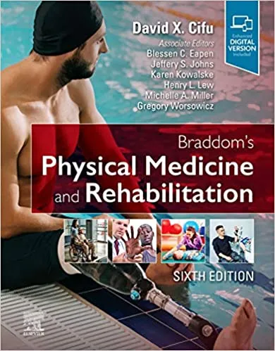 Braddom's Physical Medicine and Rehabilitation 6th Edition 2020 by David X. Cifu