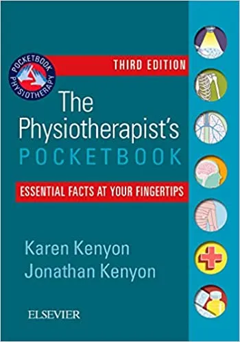 The Physiotherapist's Pocketbook: Essential Facts at Your Fingertips 3rd Edition 2018 by Karen Kenyon
