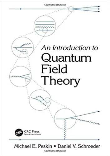 An Introduction to Quantum Field Theory 2019 by Michael E. Peskin