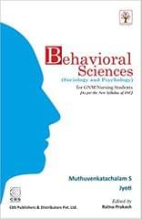 Behavioral Sciences (Sociology and Psychology) for GNM Nursing Students 1st Edition 2021 by Muthuvenkatachalam S /Jyoti