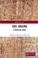 Soil Nailing: A Practical Guide 2021 By Raymond Cheung