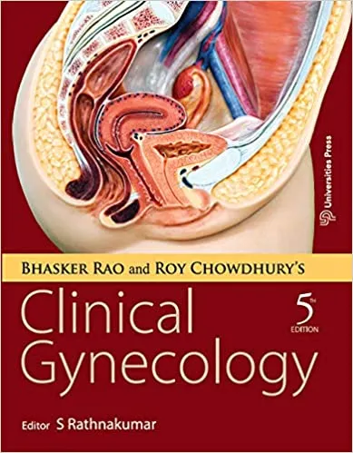 Bhasker Rao and Roy Chowdhury Clinical Gynecology 5th Edition 2019 By S Rathnakumar