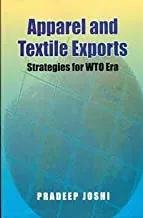 Apparel And Textile Exports Strategies For Wto Era  By Joshi P.