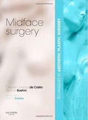 Techniques in Aesthetic Plastic Surgery: Midface Surgery With DVD 2009 By De Castro Publisher Elsevier